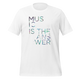 Music Is The Answer T-Shirt